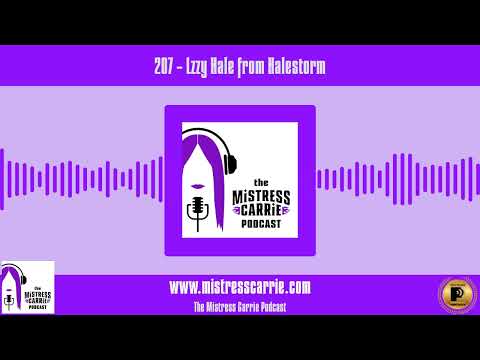 207 - Lzzy Hale from Halestorm | The Mistress Carrie Podcast