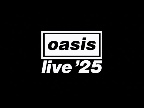 Oasis - Oasis Live &#039;25 [Official Trailer]