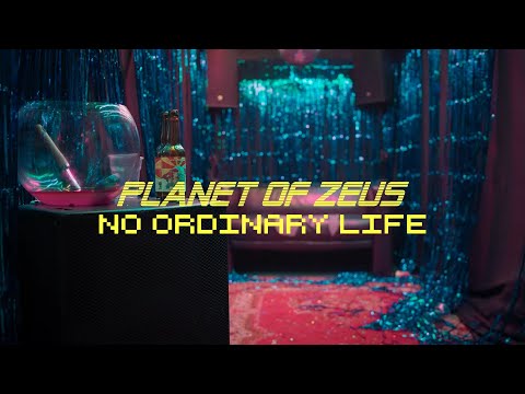 Planet of Zeus - No Ordinary Life (Official Music Video)